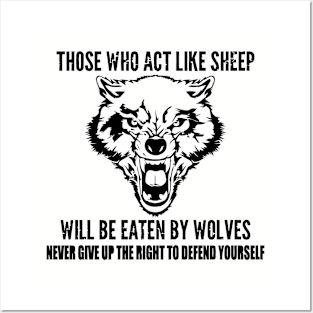 Those Who Act Like Sheep Eaten By Wolves Posters and Art